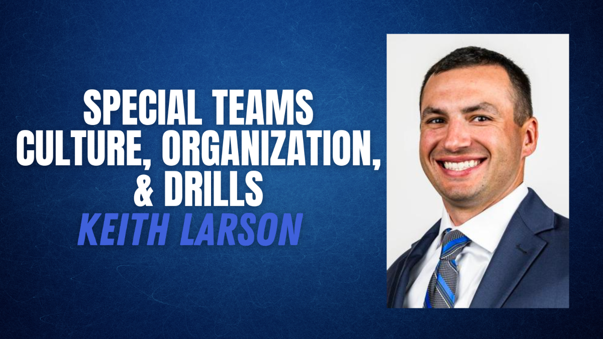 Keith Larson - Special Teams Culture, Organization, & Drills