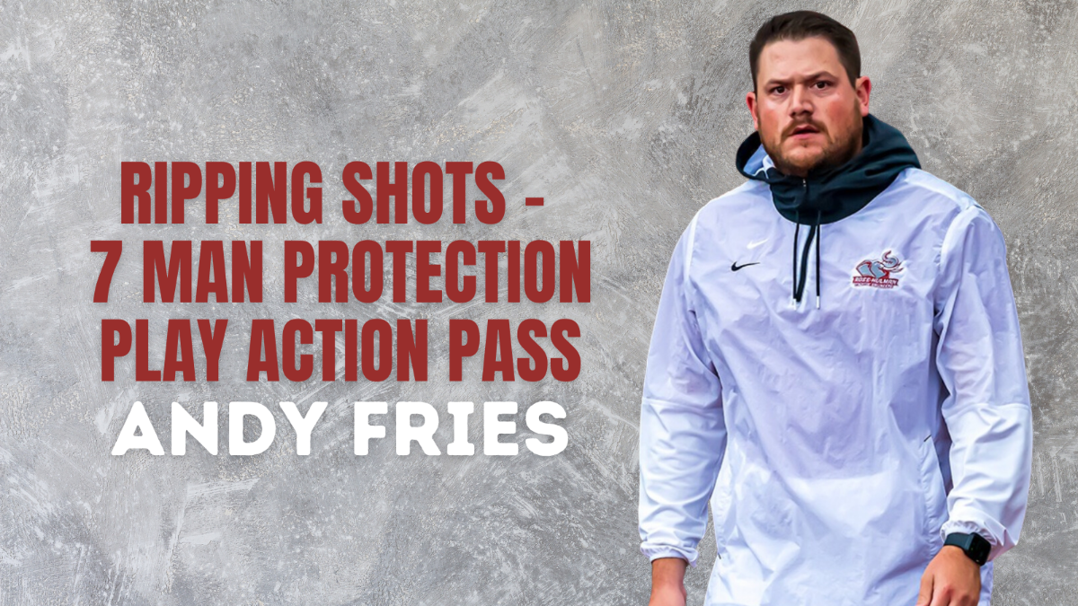 Andy Fries- Ripping Shots - 7 Man Protection Play Action Pass