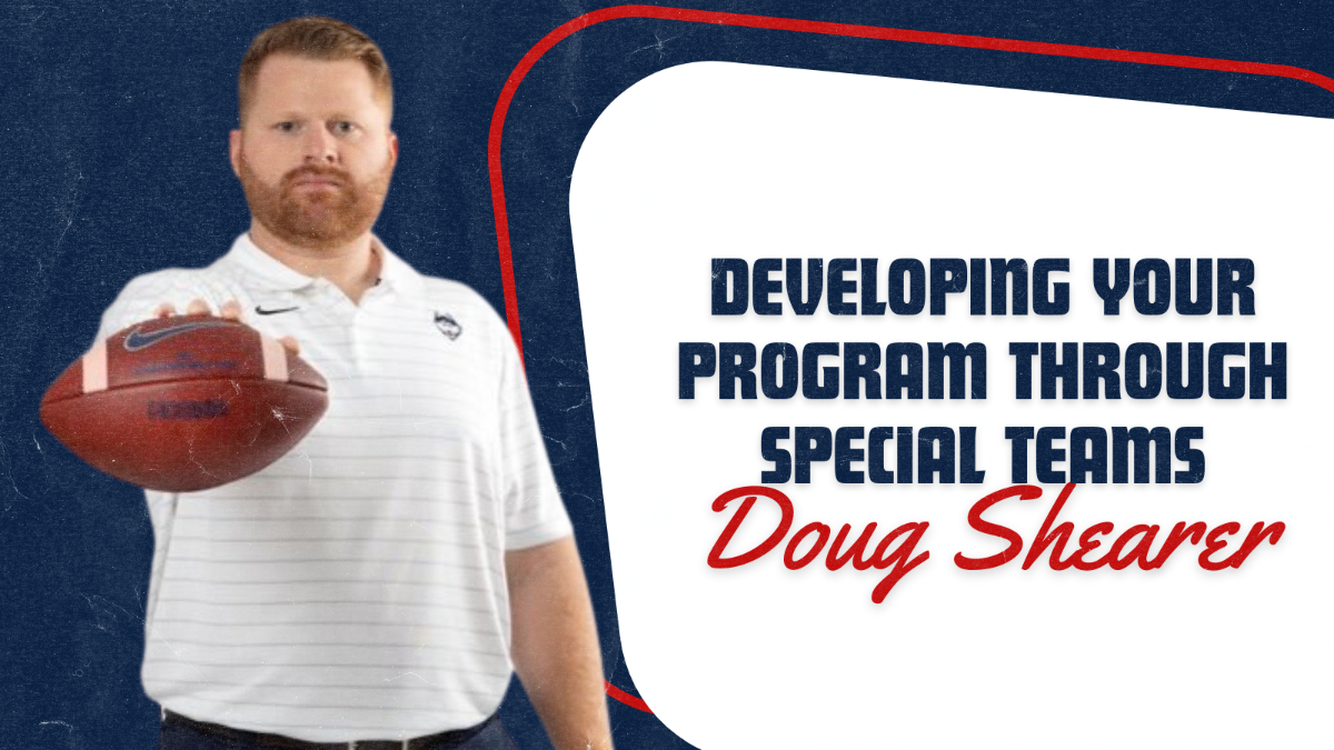 Doug Shearer- Developing your Program through Special Teams