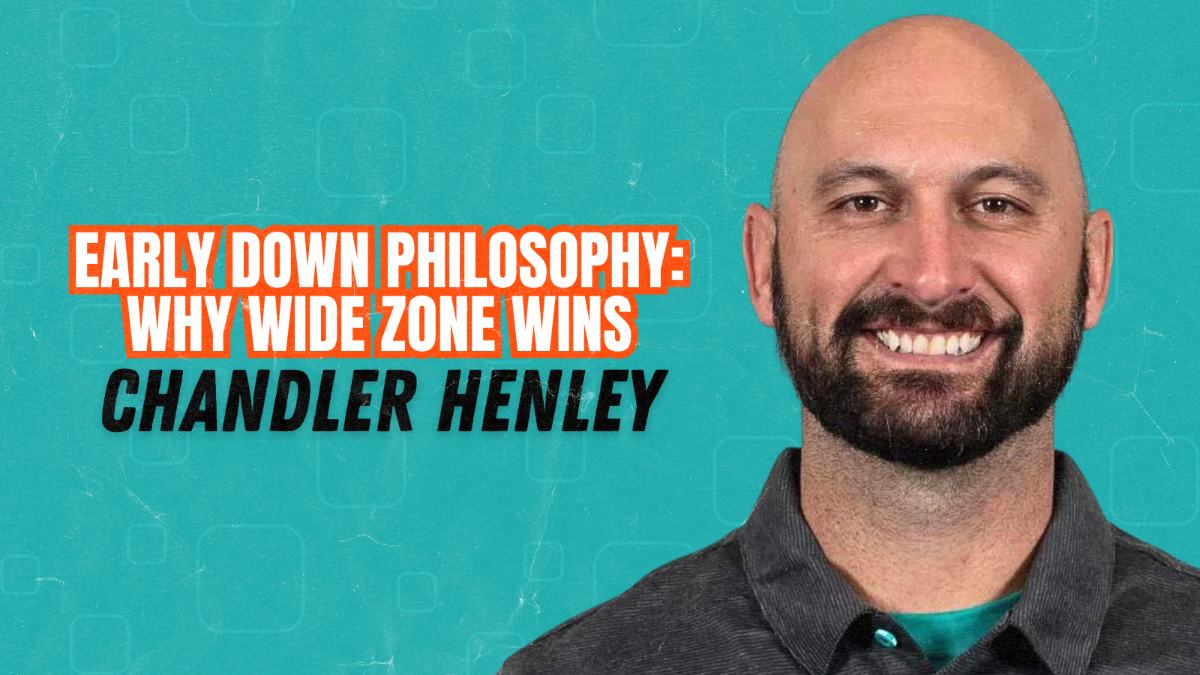 Chandler Henley- Early Down Philosophy: Why Wide Zone Wins