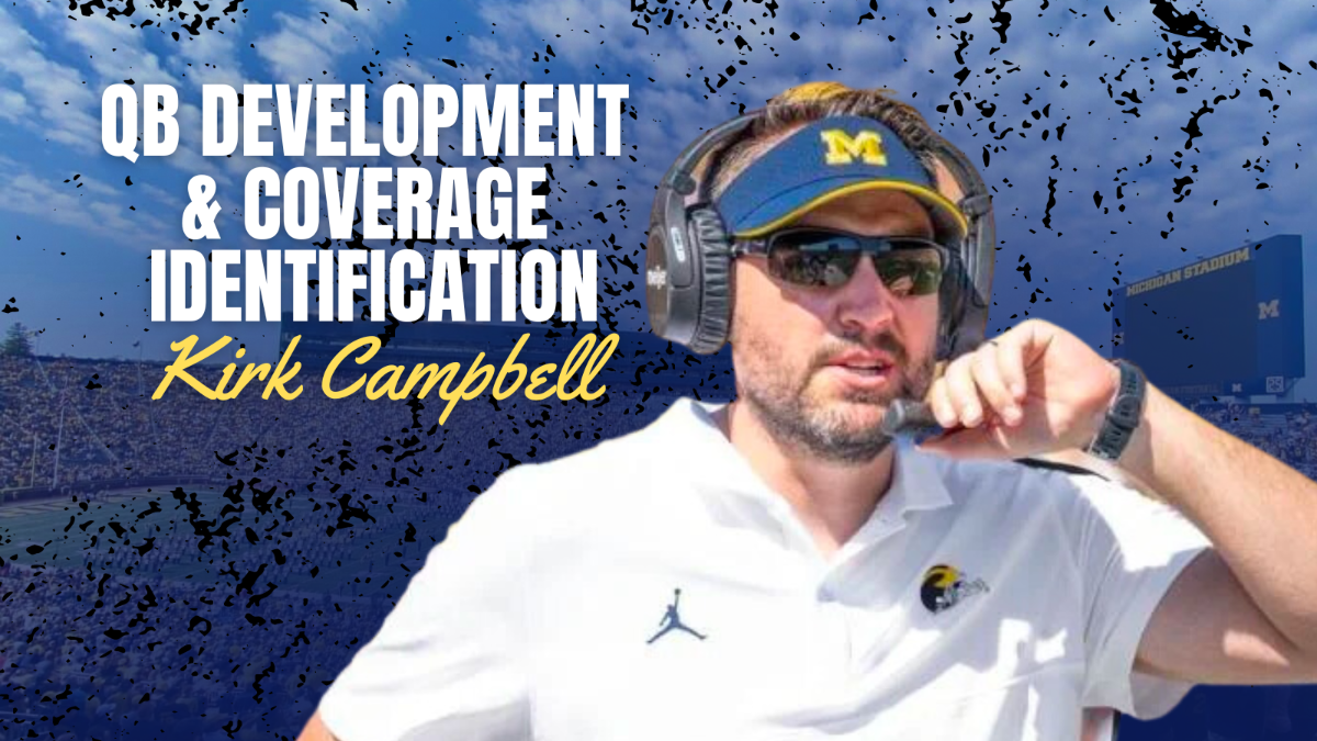 Kirk Campbell- QB Development & Coverage Identification