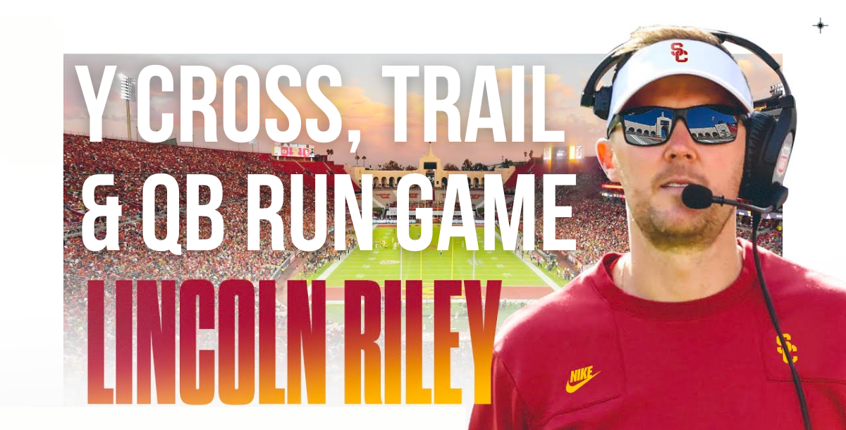 Lincoln Riley- Y Cross, Trail and QB Run Game 