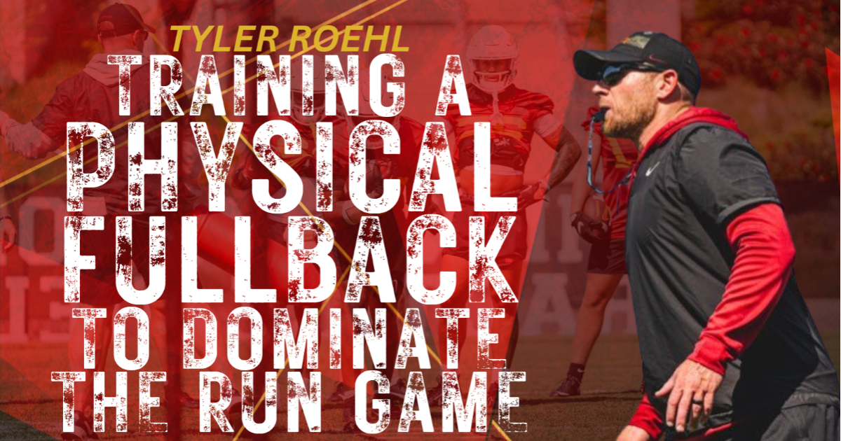 Tyler Roehl: Training a Physical Fullback to Dominate the Run Game