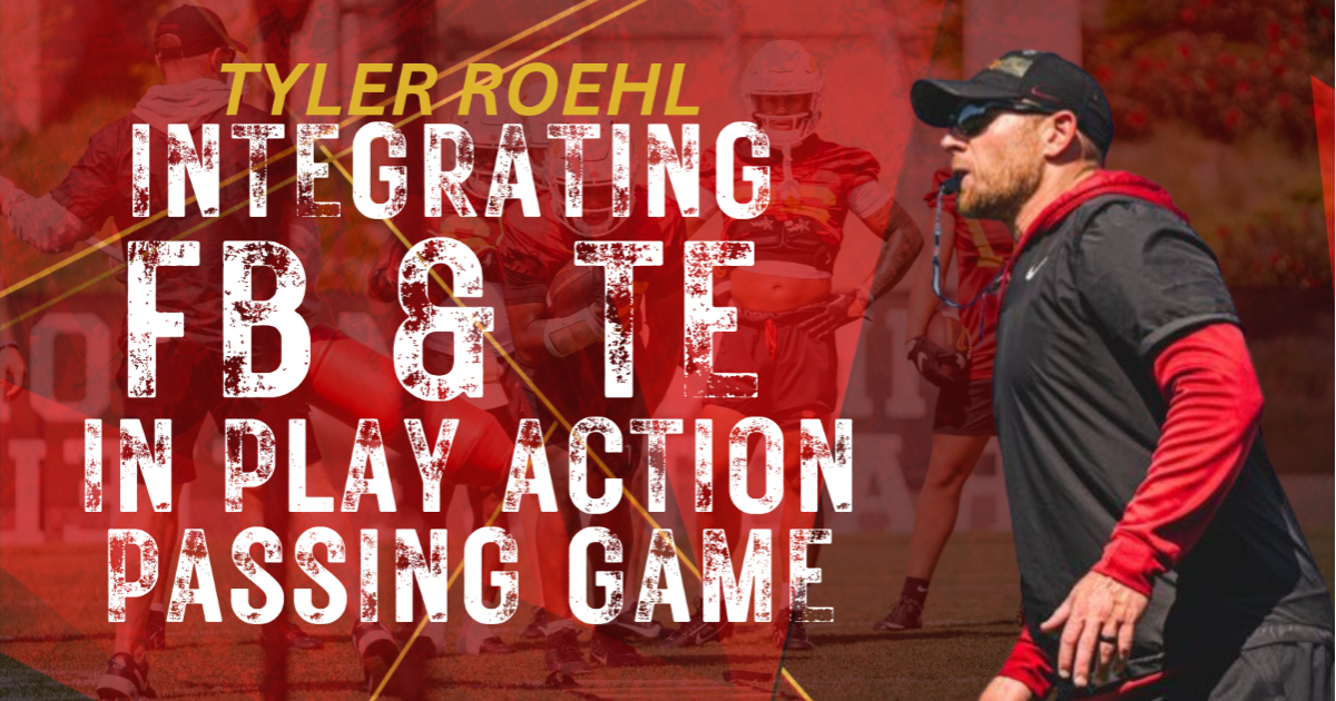 Tyler Roehl: Integrating FB & TE in Play Action Passing Game  