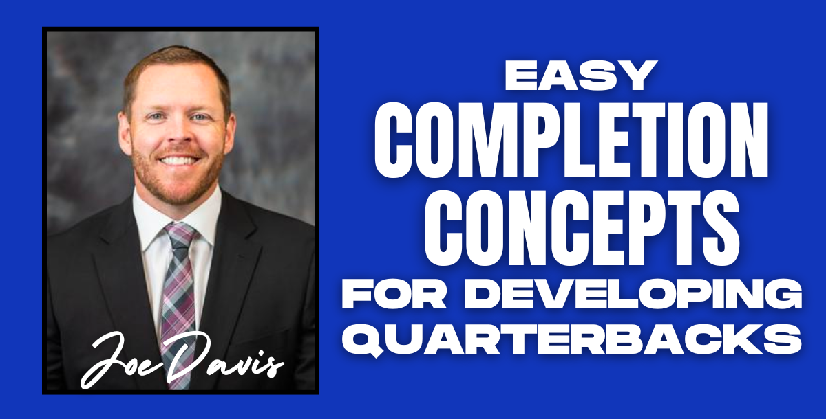 Joe Davis - Easy Completion Concepts for Developing Young Quarterbacks