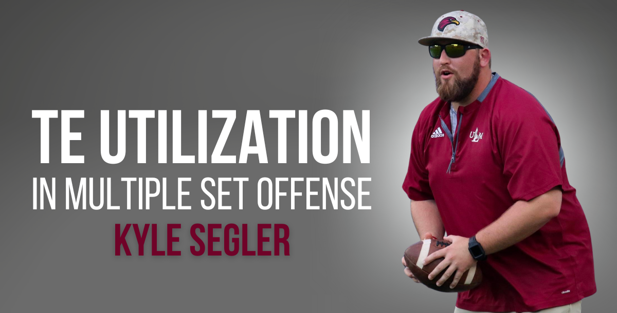 Kyle Segler - TE Utilization in Multiple Set Offense