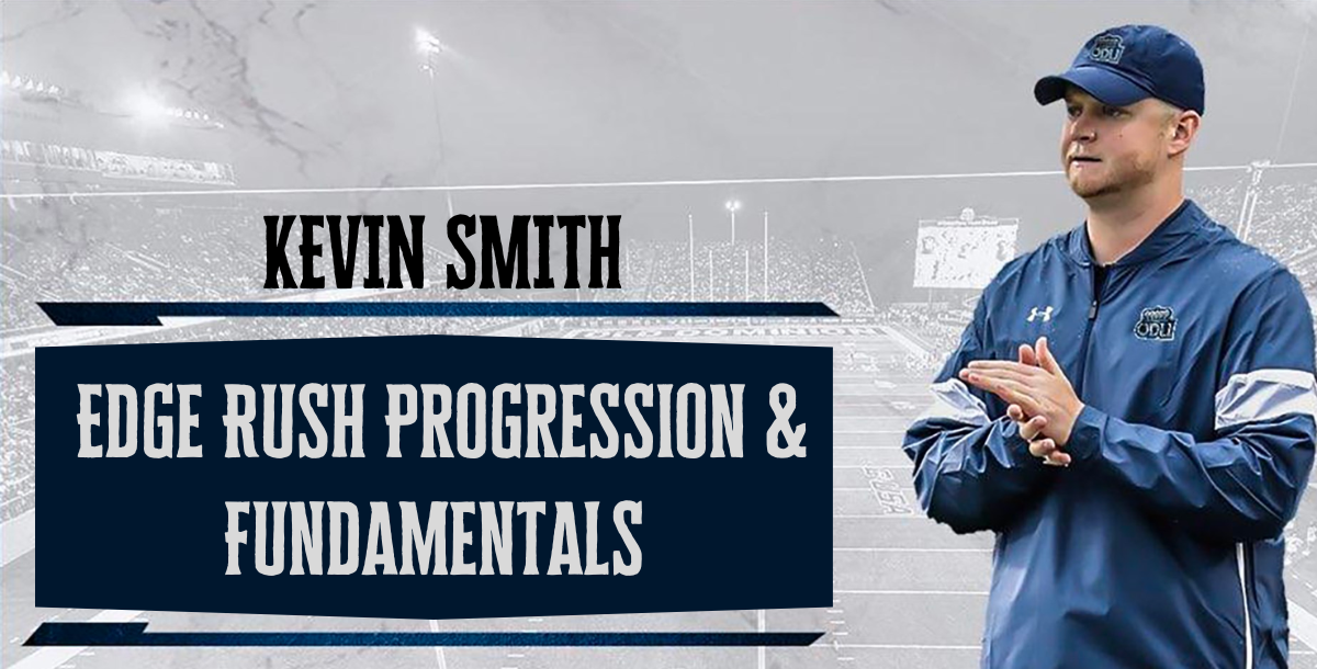 Kevin Smith - Edge Rush Progression & Fundamentals