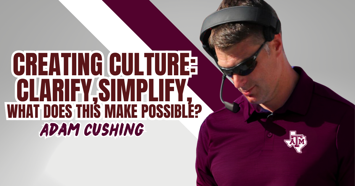 Adam Cushing-Creating Culture:Clarify,Simplify,What Does This Make Possible