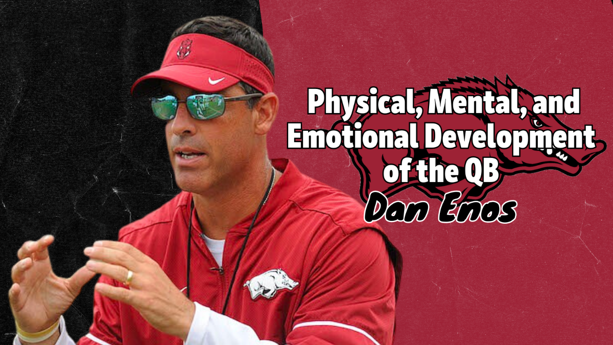 Dan Enos - Physical, Mental, and Emotional Development of the QB 