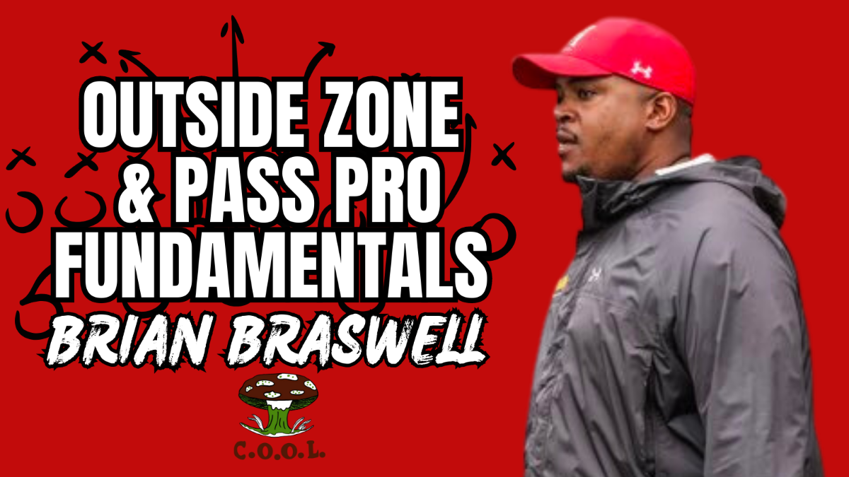 Brian Braswell- Outside Zone and Pass Pro Fundamentals To Make You Better