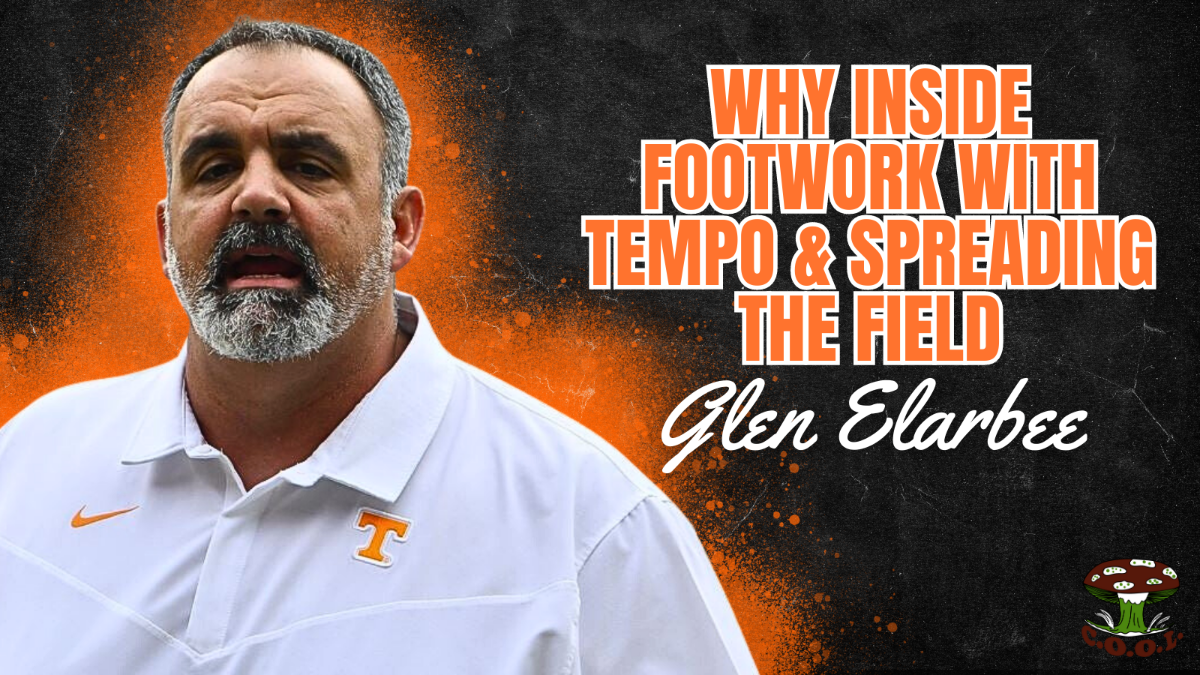 Glen Elarbee- Why Inside Footwork with Tempo & Spreading the Field