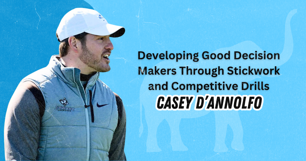 Casey DAnnolfo- Developing Good Decision Makers Through Stickwork