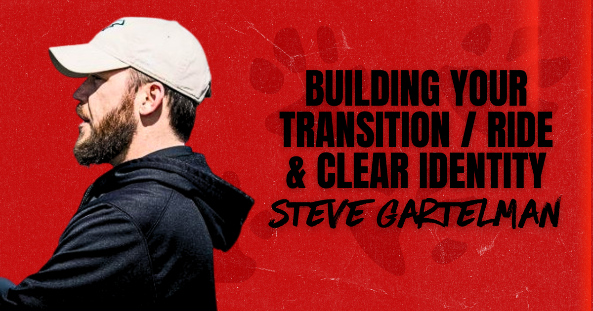 Steve Gartelman- Building your Transition / Ride & Clear Identity