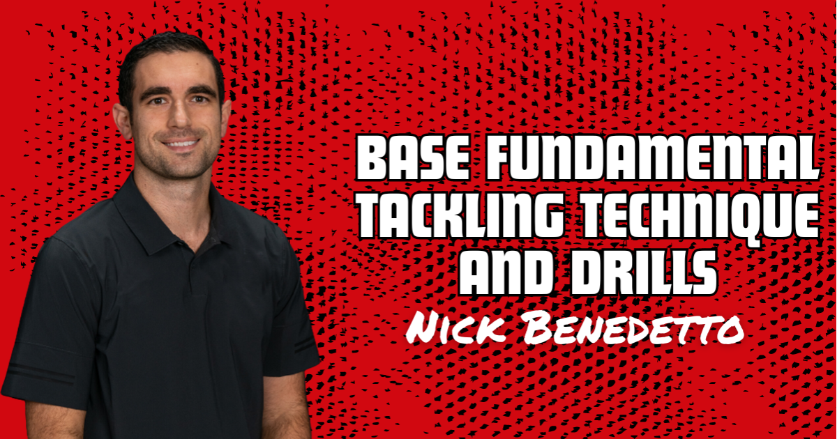 Nick Benedetto - Base Fundamental Tackling Technique and Drills