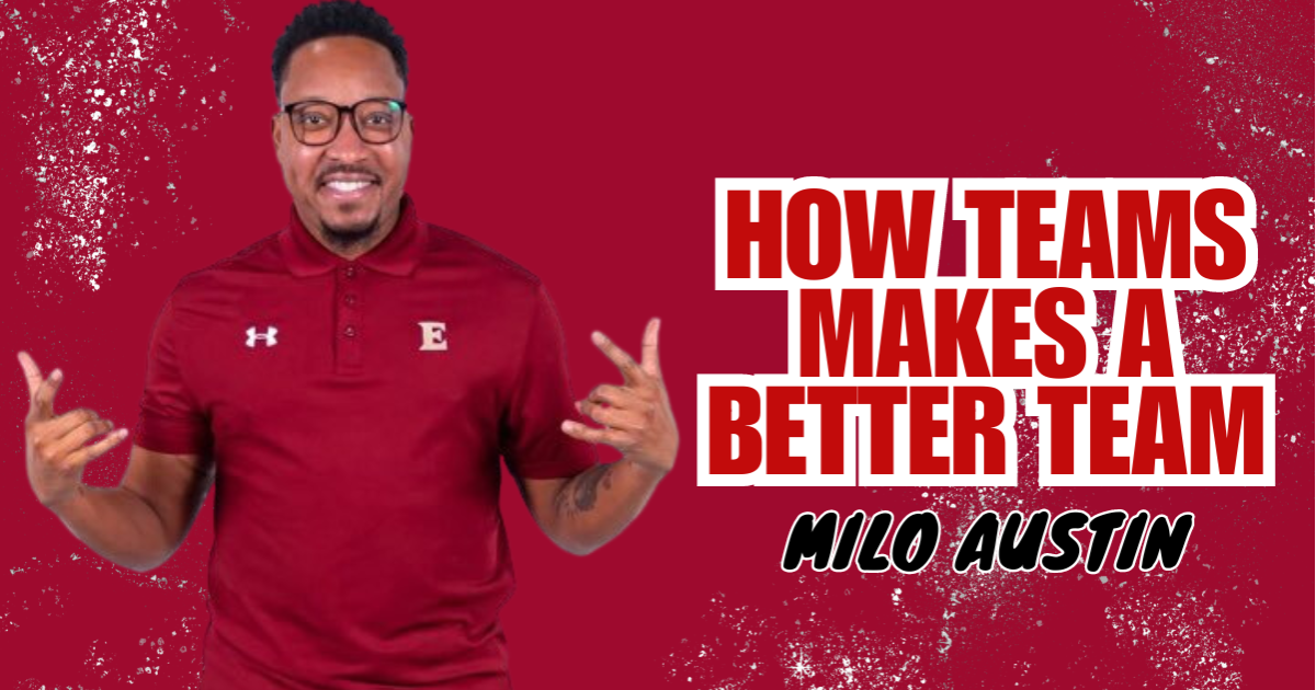 Milo Austin - How Teams Makes a Better Team