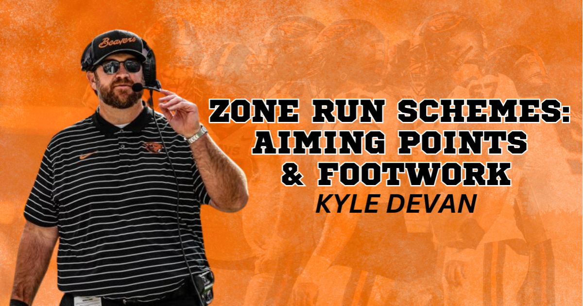 Kyle Devan - OL: Zone Run Schemes - Aiming Points & Footwork