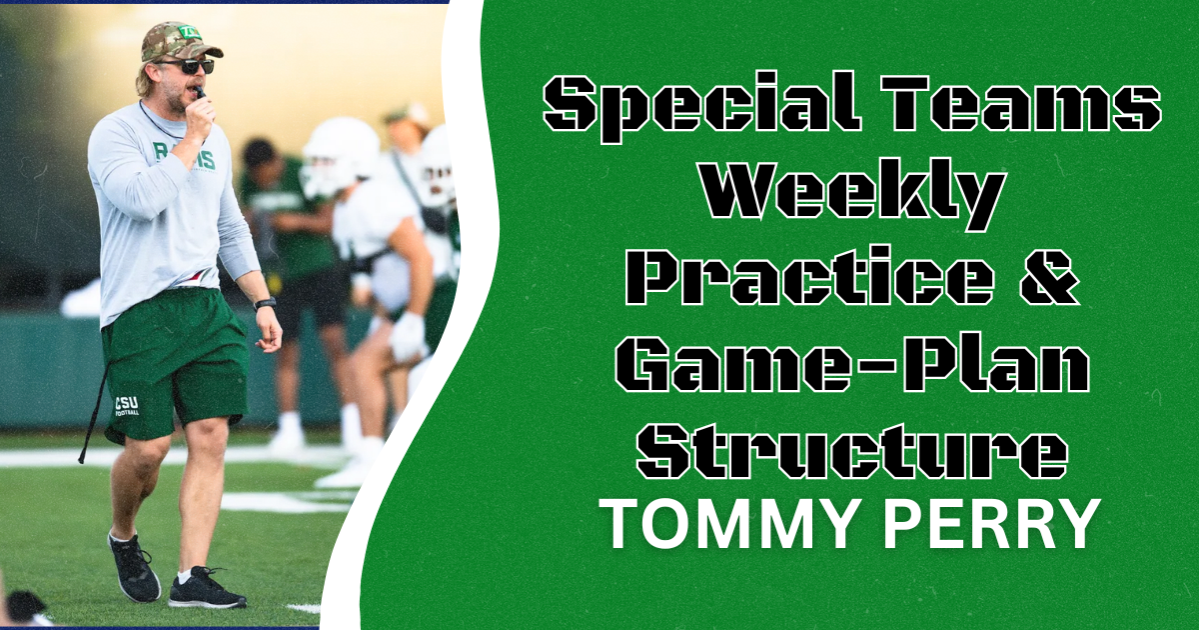 Tommy Perry - Special Teams Weekly Practice & Game-Plan Structure