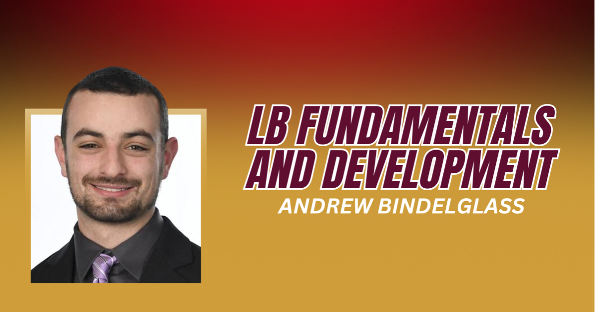 Andrew Bindelglass - LB Fundamentals and Development