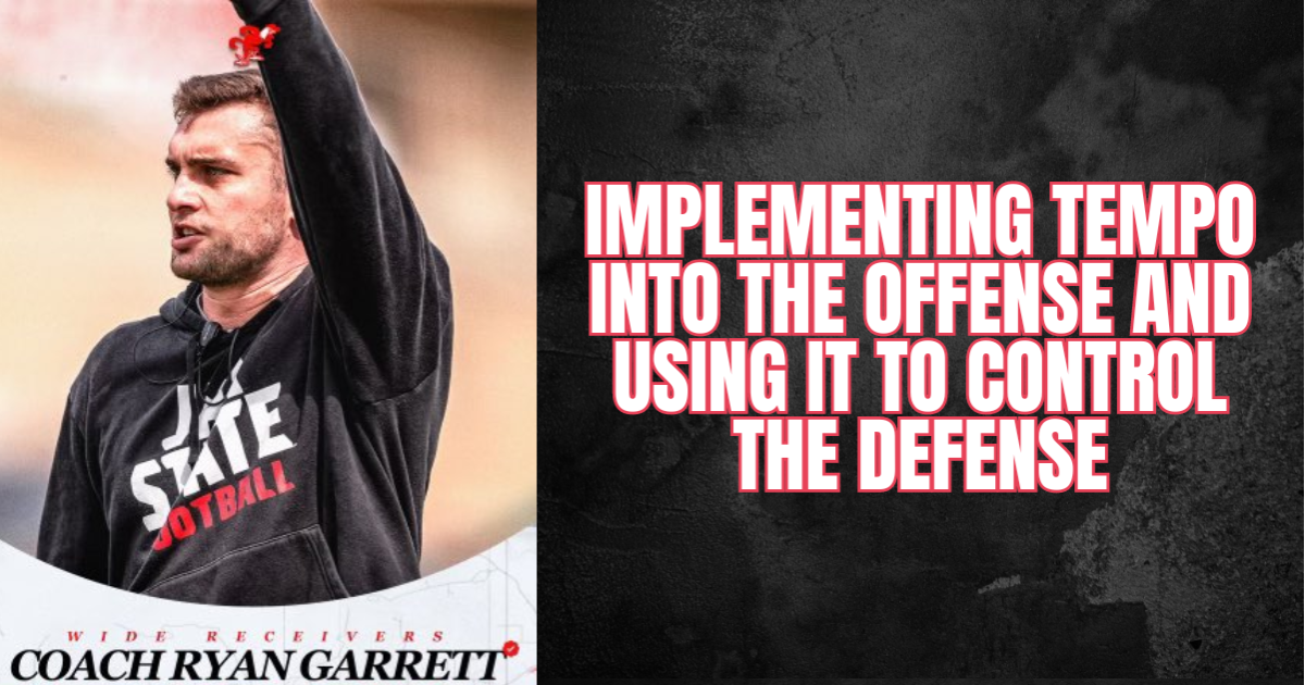 Ryan Garrett - Implementing Tempo into the Offense and Using it to Control 