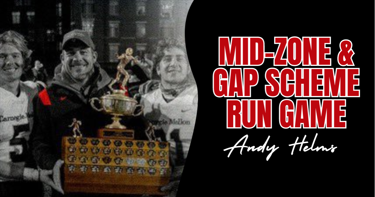 Andy Helms- Mid Zone & Gap Scheme Run Game