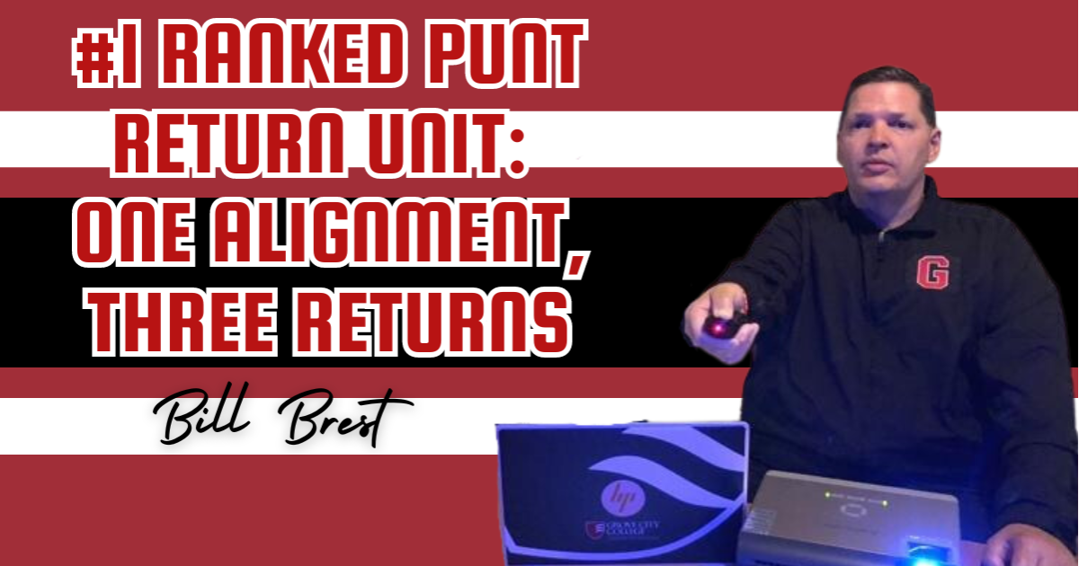 Bill Brest- #1 Ranked Punt Return Unit: One alignment, Three Returns