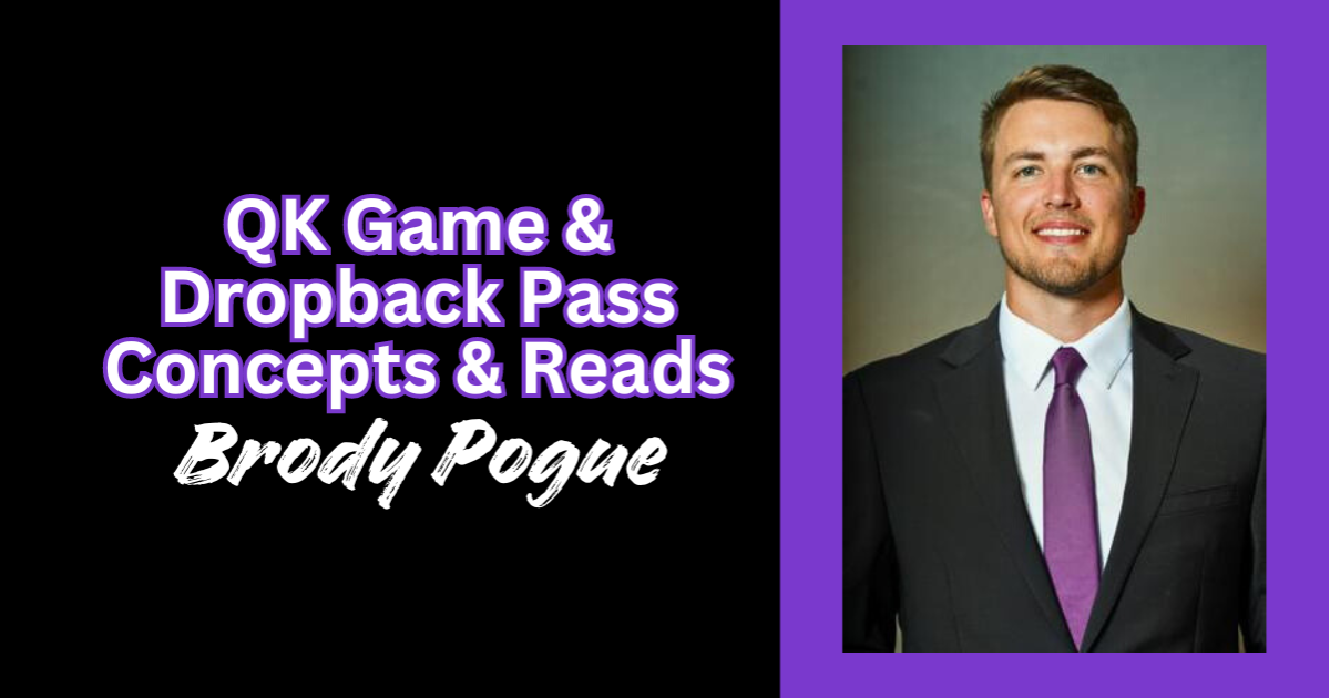Brody Pogue- Quick Game and Drop back Concepts and Reads