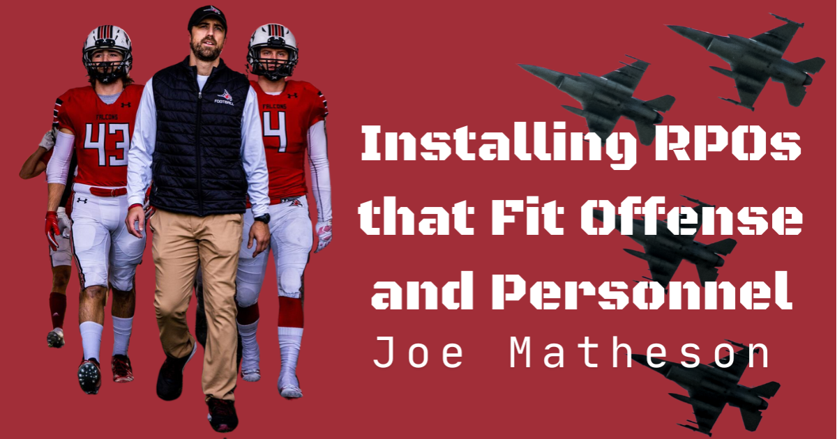 Joe Matheson- Installing RPOs that Fit Offense and Personnel