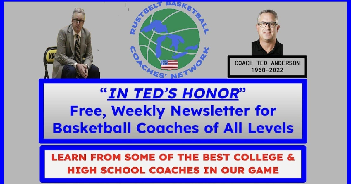 In Ted`s Honor - Vol. 83:  Free, Weekly, Newsletter for Basketball Coaches