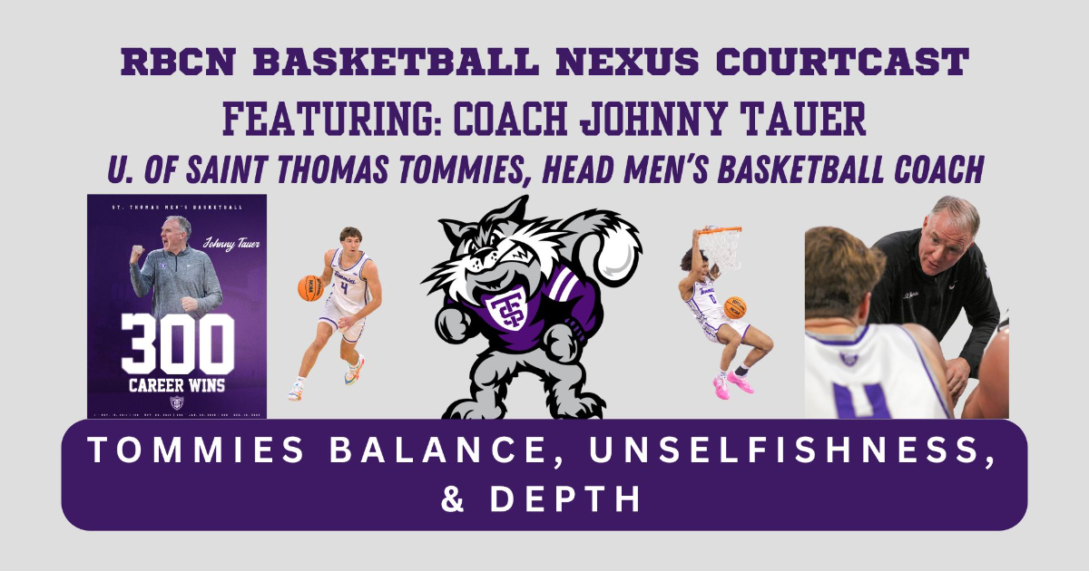RBCN Basketball Nexus Courtcast: Coach Johnny Tauer, U. of St. Thomas, MN