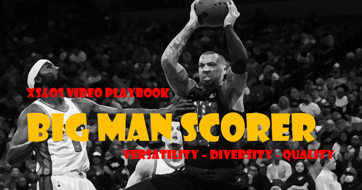 BIG MEN Scorer #XsOs Video Playbook