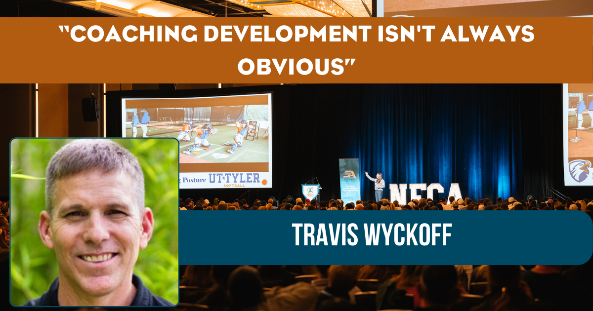 Coaching Development Isn`t Always Obvious - Travis Wyckoff