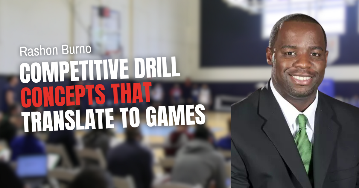 Rashon Burno - NIU - Competitive Drill Concepts that Translate to Games