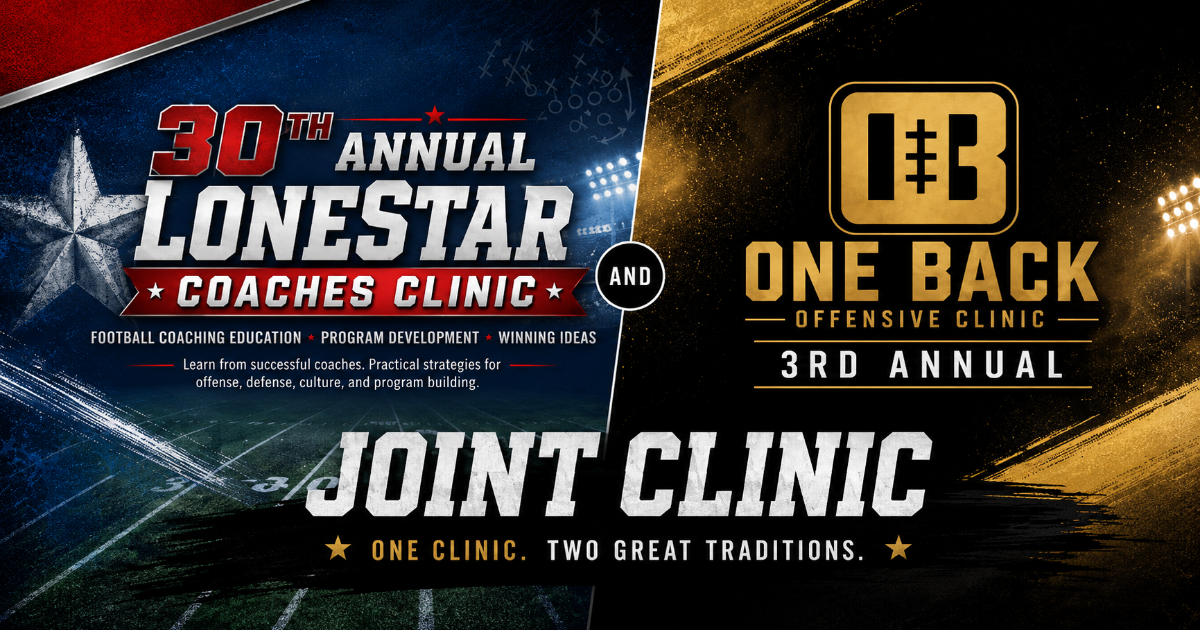 30th Lonestar Coaches & 3rd One Back Offensive Clinic 
