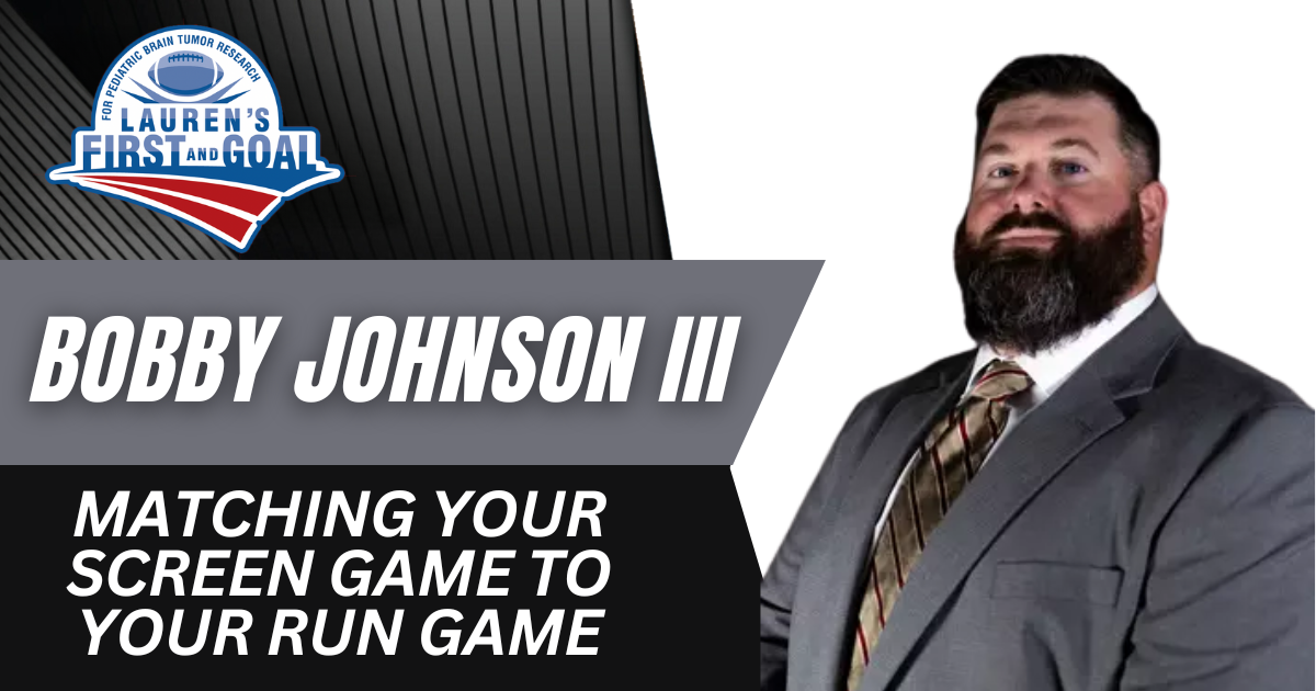 Bobby Johnson III - Matching your Screen Game to your Run Game