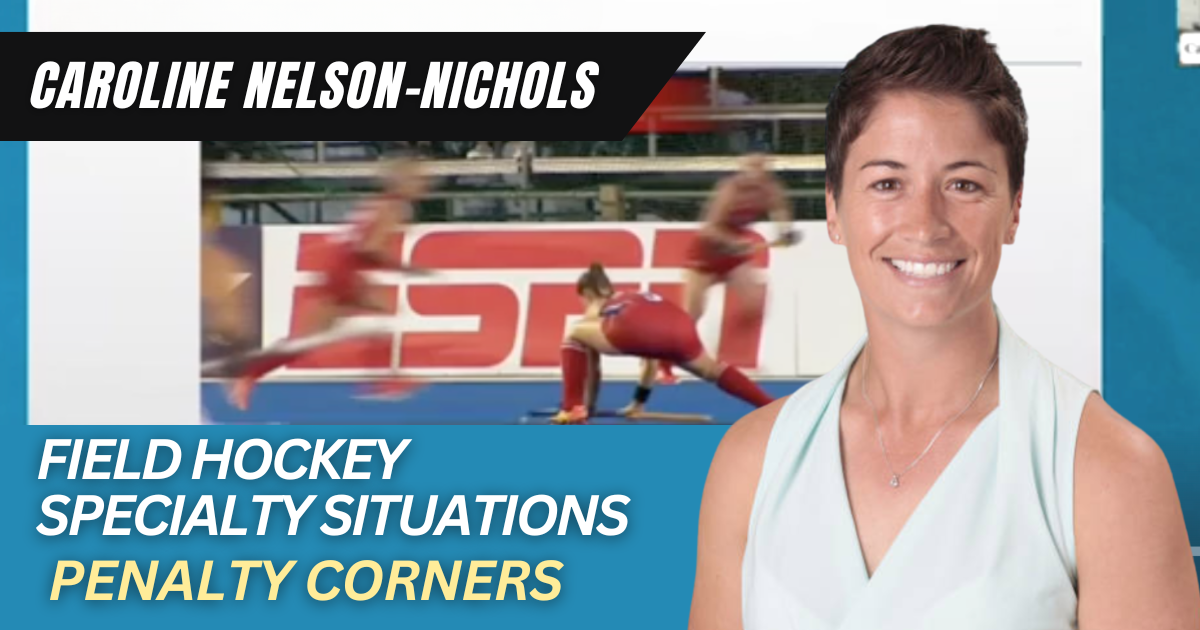 Caroline Nelson-Nichols- Field Hockey Speciality Situations:Penalty Corners