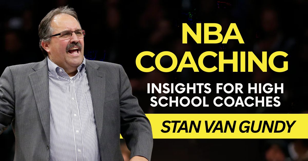 Stan Van Gundy- NBA Coaching Insights for High School Coaches 
