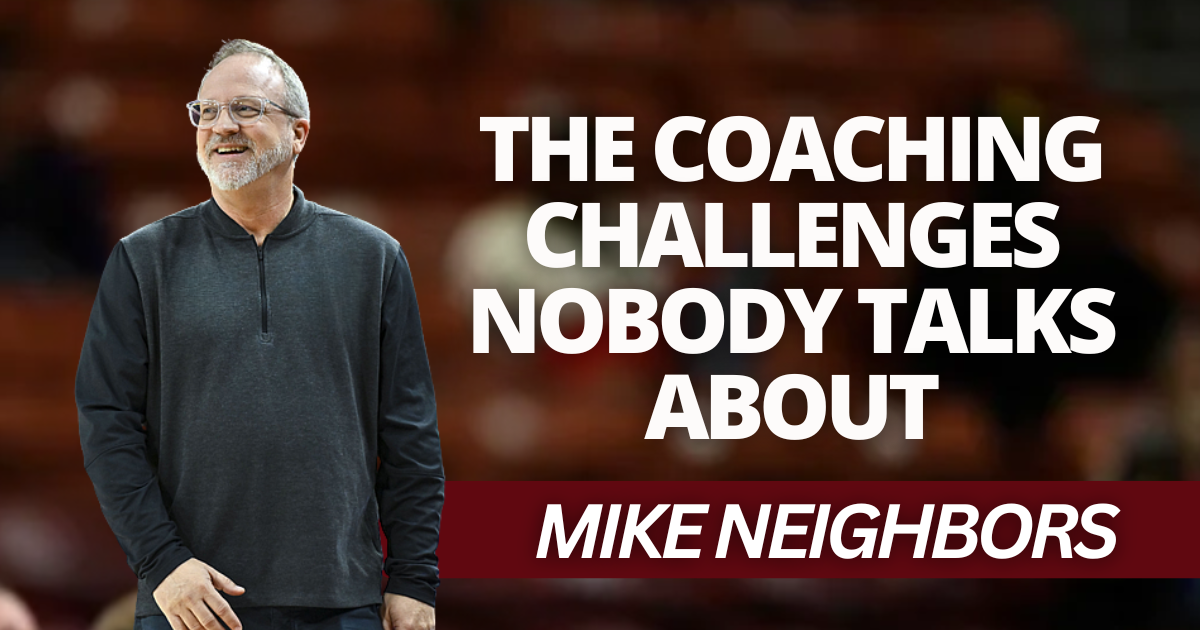 Mike Neighbors- The Coaching Challenges Nobody Talks About