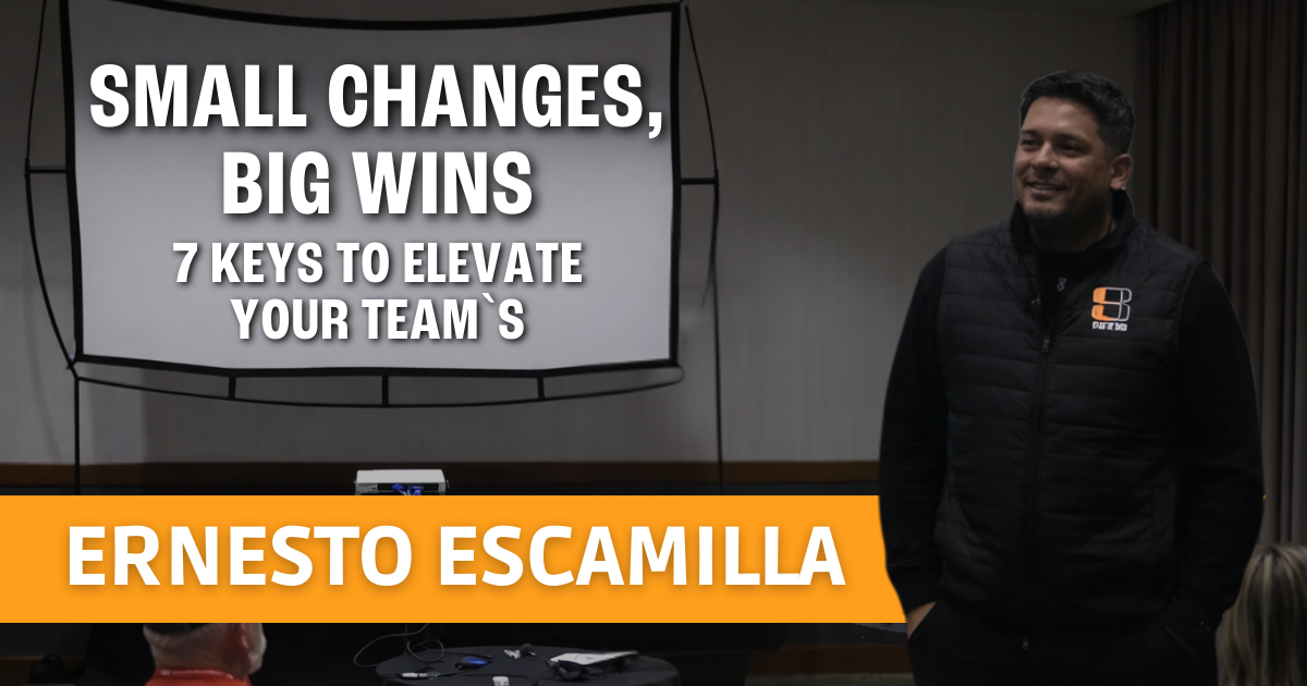 Ernesto Escamilla - Small Changes, Big Wins: 7 Keys to Elevate Your Team`s 