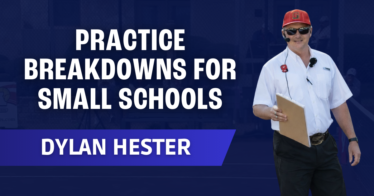 Dylan Hester -Practice Breakdowns for Small Schools