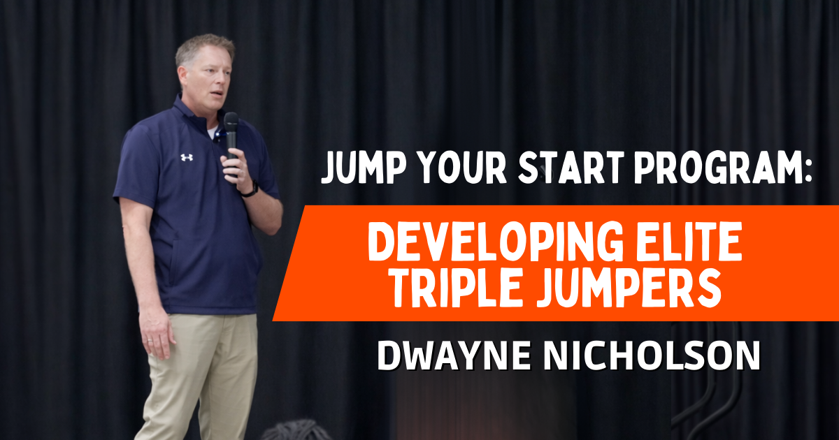 Dwayne Nicholson - Jump Your Start Program: Developing Elite Triple Jumpers