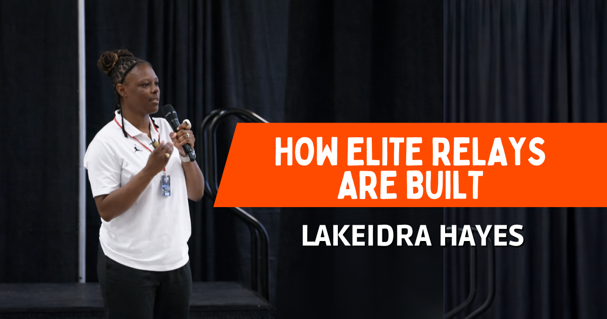 Lakeidra Hayes - How Elite Relays Are Built