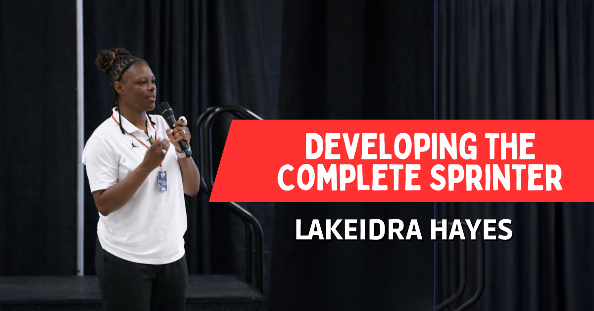 Lakeidra Hayes - Developing the Complete Sprinter