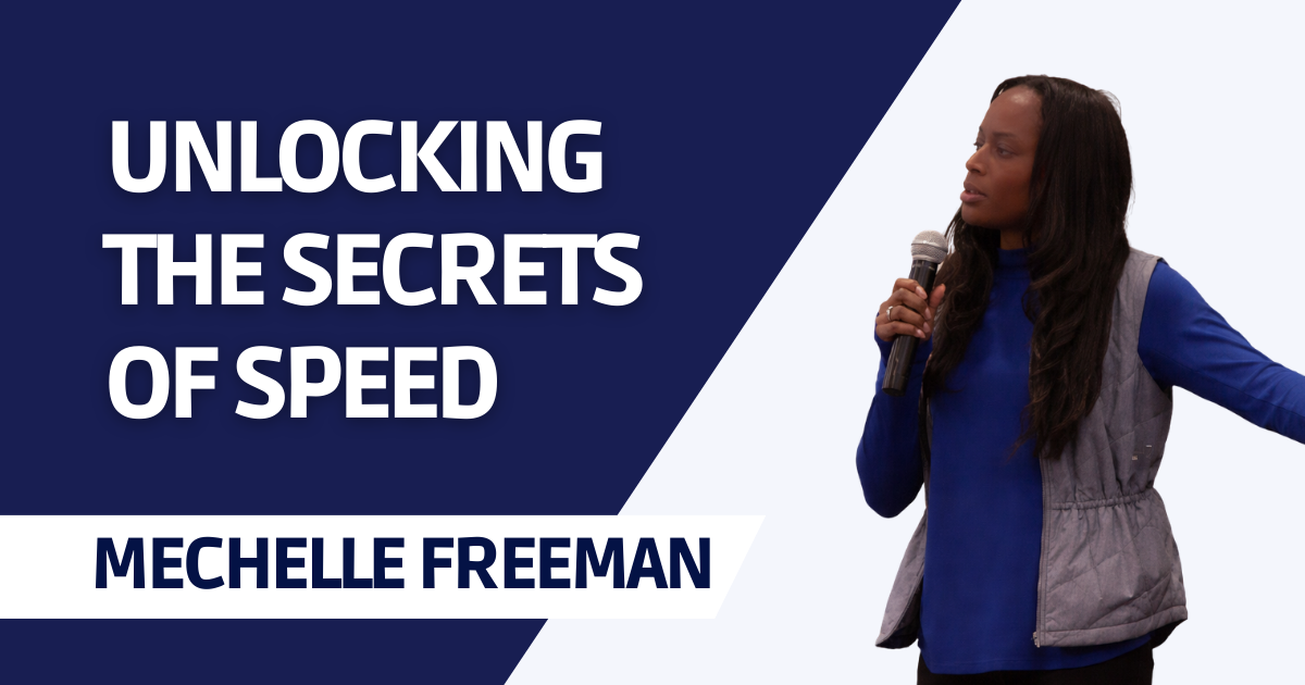 Mechelle Freeman - Unlocking the Secrets of Speed