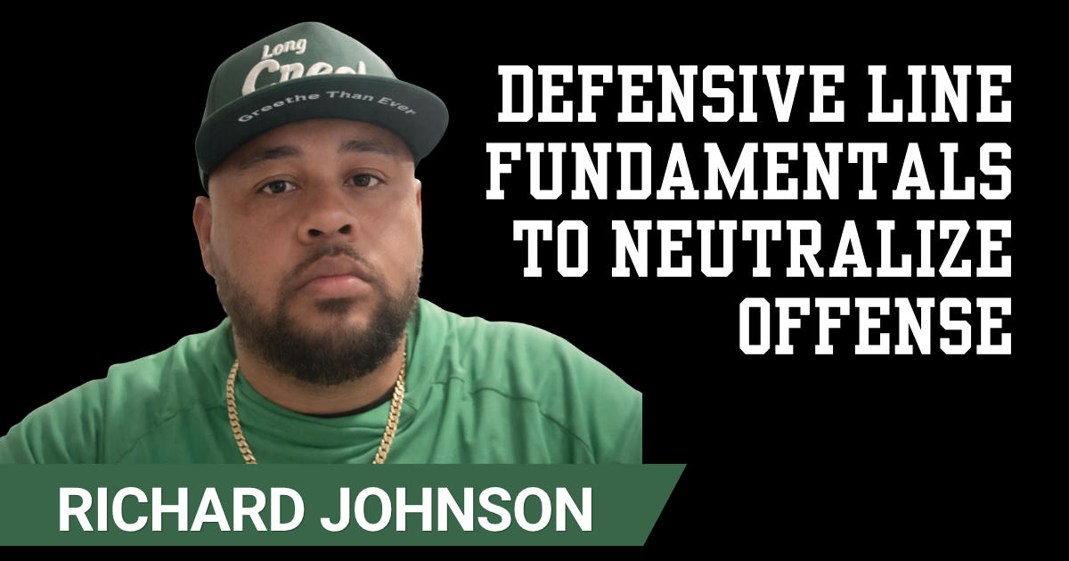 Richard Johnson - Defensive Line Fundamentals to Neutralize Offense