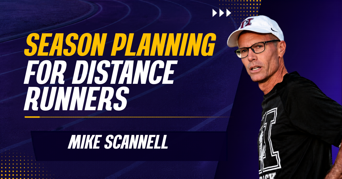 Mike Scannell - Season Planning for Distance Runners