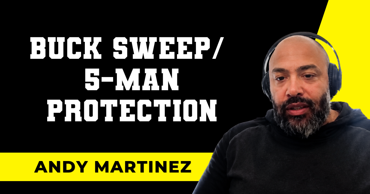 Andy Martinez - Buck Sweep/ 5-Man Protection