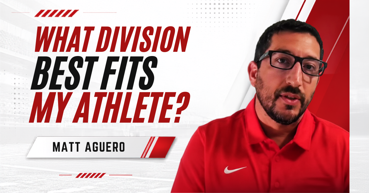Matt Aguero - What Division Best Fits My Athlete?