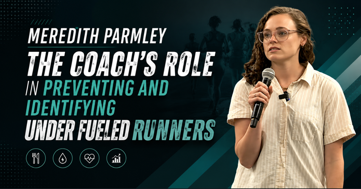 Meredith Parmley - Coaching Under-Fueled Runners