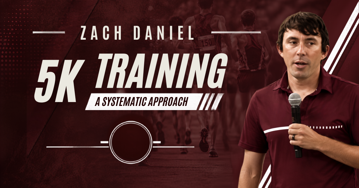 Zach Daniel - 5K Training: A Systematic Approach