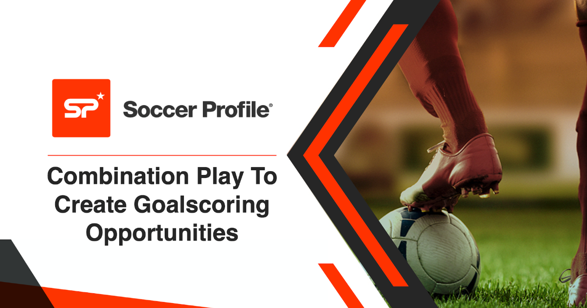 Combination Play To Create Goalscoring Opportunities